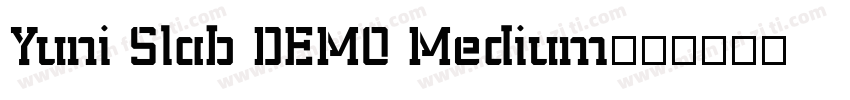 Yuni Slab DEMO Medium字体转换